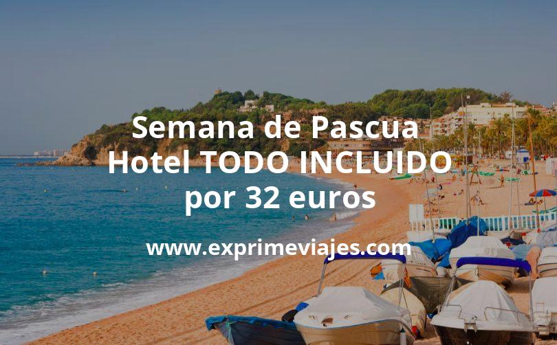 🇪🇸 Semana de Pascua en Hotel con TODO INCLUIDO por 32 € p.p/noche