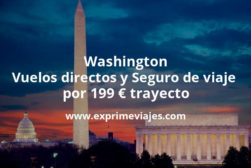 🇺🇸 Washington: Vuelos directos y Seguro de viaje por 199 euros trayecto