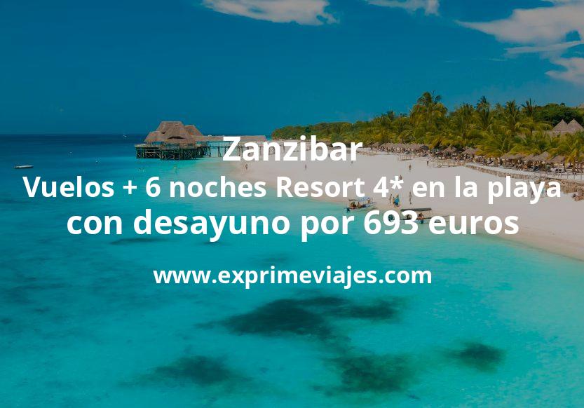 🇹🇿 Zanzibar: Vuelos + 6 noches resort 4* en la playa con desayuno por 693 euros