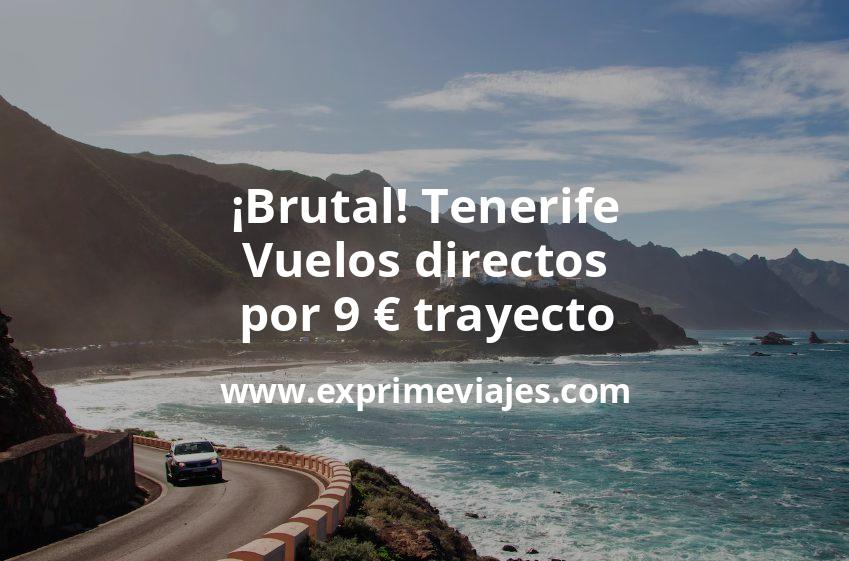 🇪🇸 Tenerife: Vuelos directos por 9 euros trayecto