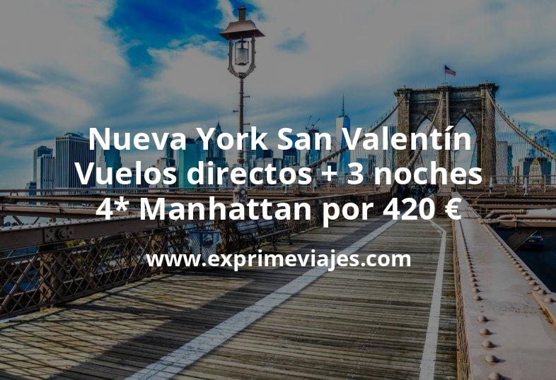 🇺🇸 Nueva York en San Valentín: Vuelos directos + 3 noches 4* Manhattan por 420 euros