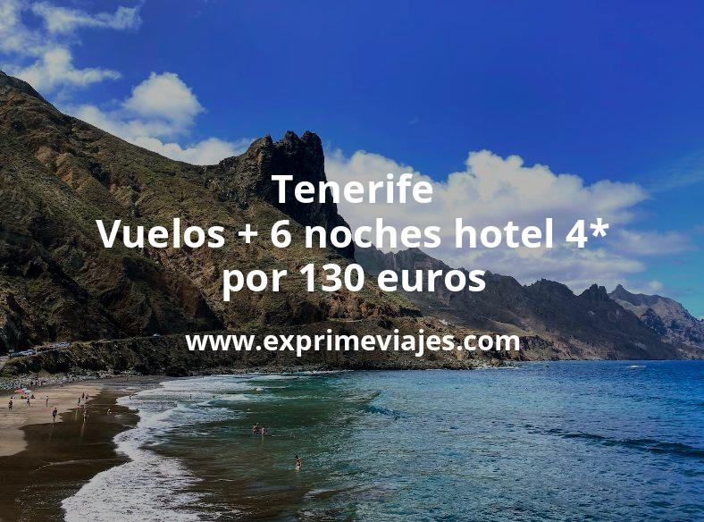 🇪🇸 Tenerife: Vuelos + 6 noches hotel 4* por 130 € p.p/noche