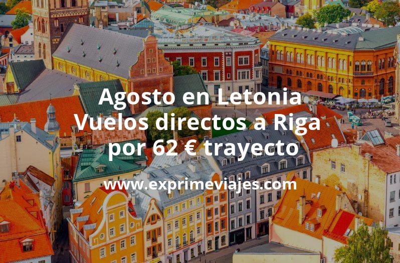 🇱🇻 Agosto en Letonia: Vuelos directos a Riga por 62 euros trayecto