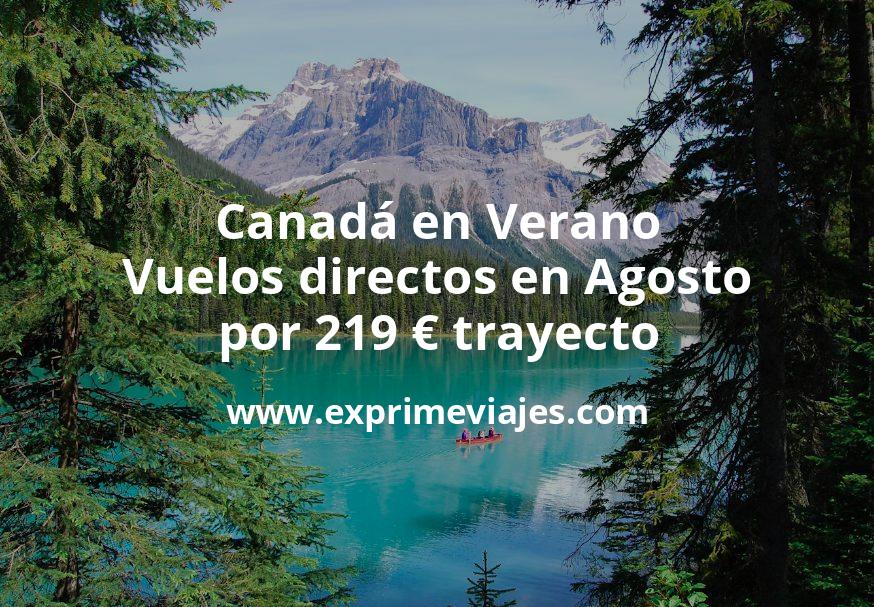 🇨🇦 Canadá en Verano: Vuelos directos en Agosto por 219 euros trayecto