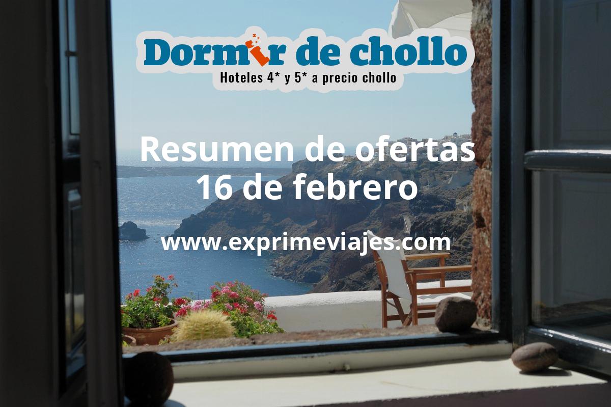 ✈️ Resumen de ofertas de Dormir de Chollo – 16 de febrero