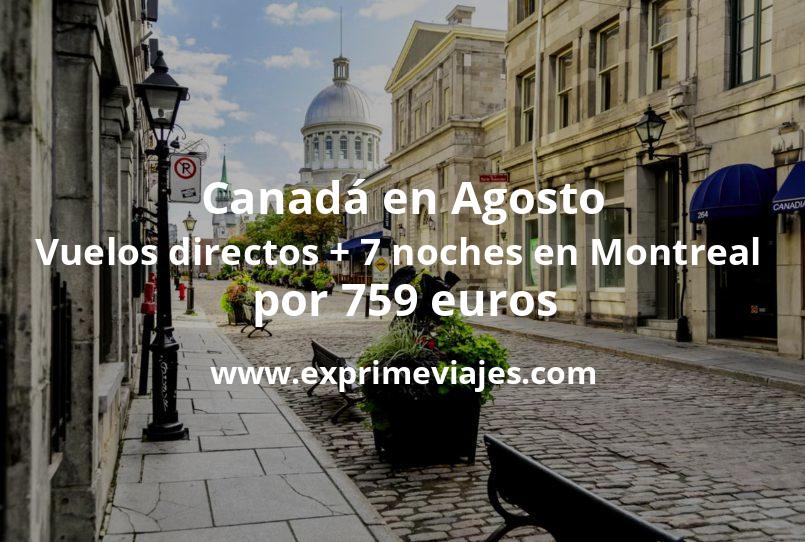🇨🇦 Canadá en Agosto: Vuelos directos + 7 noches en Montreal por 759 euros