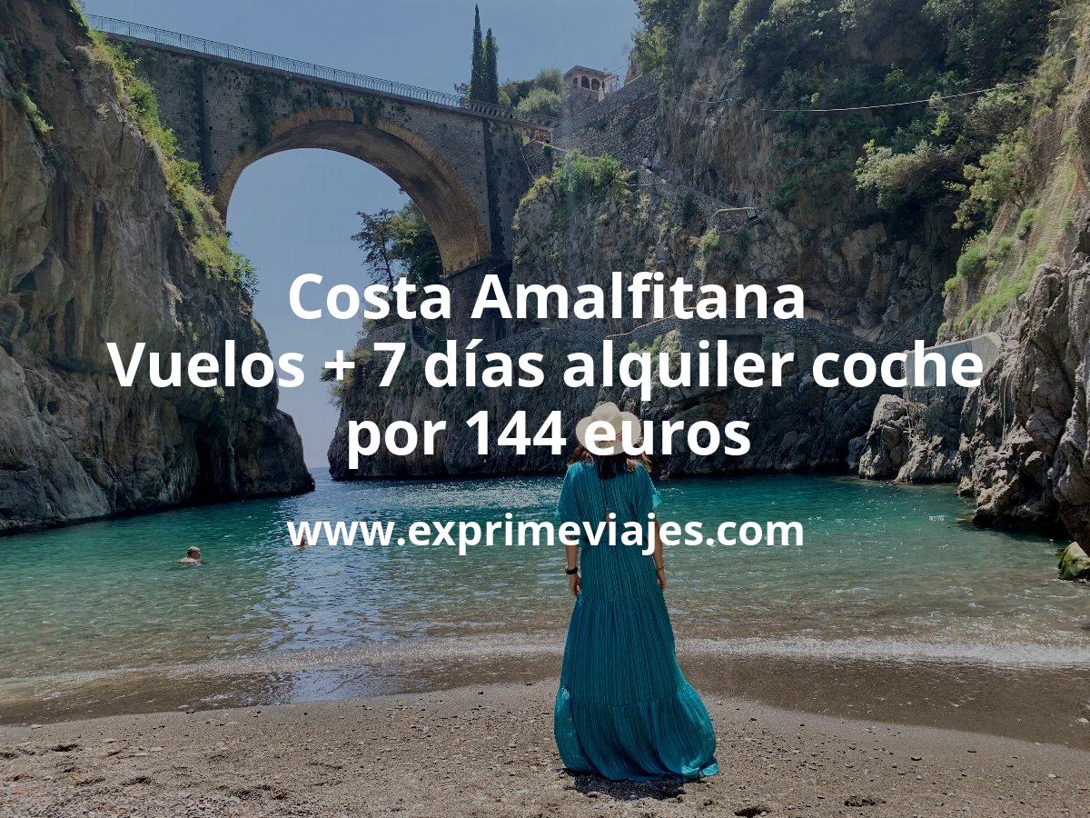 🇮🇹 Bombazo! Costa Amalfitana: Vuelos + coche 8 días por 144 euros