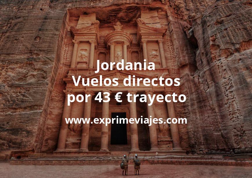 🇯🇴 Jordania: Vuelos directos por 43 euros trayecto