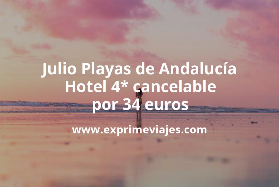 🏖️ Julio Playas de Andalucía: Hotel 4* cancelable por 34 € p.p/noche