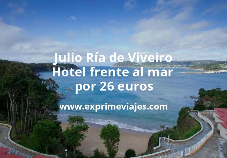 🇪🇸 Julio Ría de Viveiro: Hotel frente al mar por 26 € p.p/noche