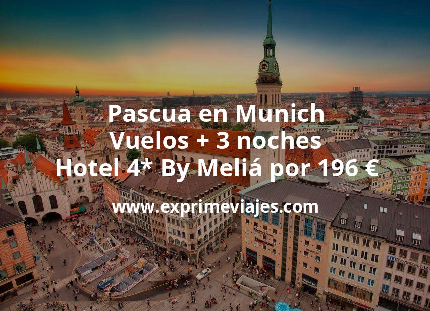 🇩🇪 Pascua en Munich: Vuelos + 3 noches Hotel 4* By Meliá por 196 euros