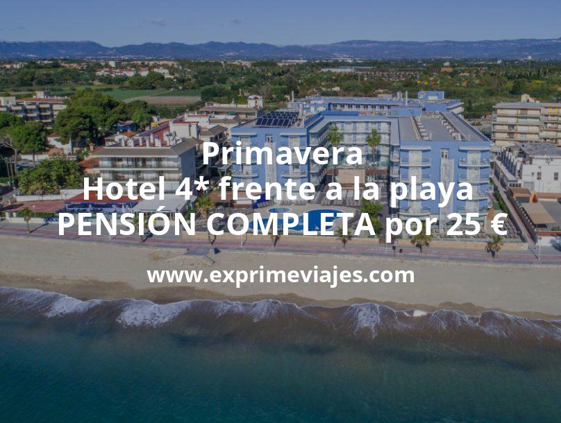 🇪🇸 Bombazo! Primavera: Hotel 4* frente a la playa PENSIÓN COMPLETA por 25 € p.p/noche