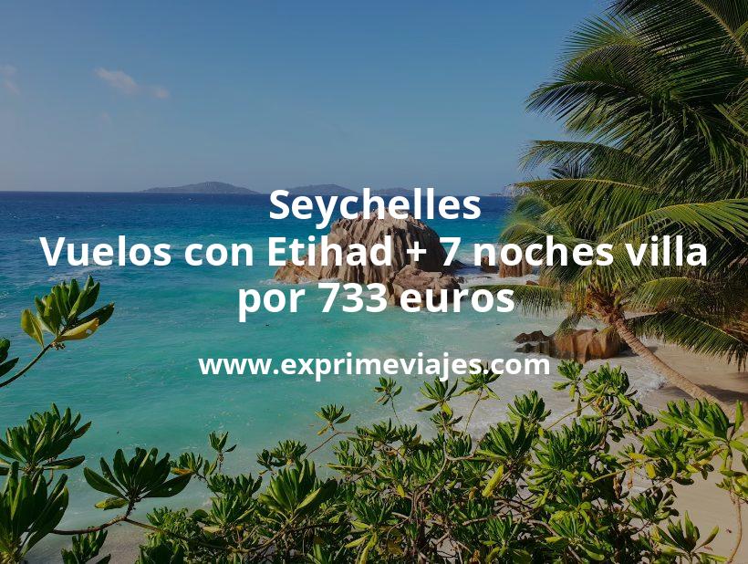 🇸🇨 Seychelles: Vuelos con Etihad + 7 noches en villa por 733 euros