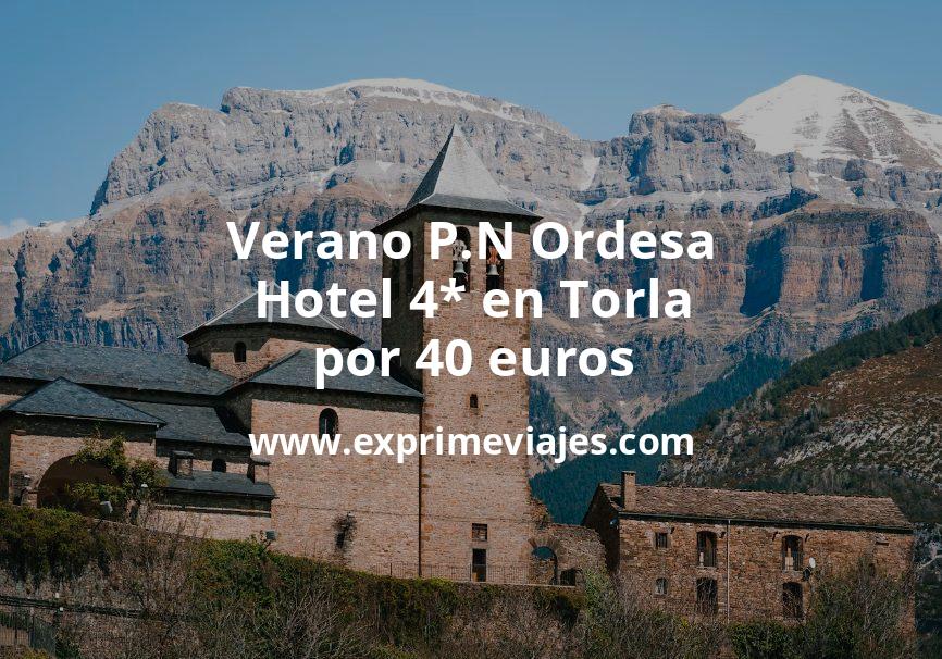 🏨 Verano P.N Ordesa: Hotel 4* en Torla por 40 € p.p/noche