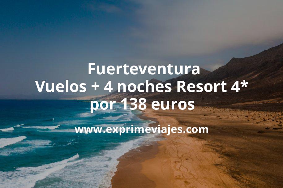 🇪🇸 Fuerteventura: Vuelos + 4 noches Resort 4* por 138 euros