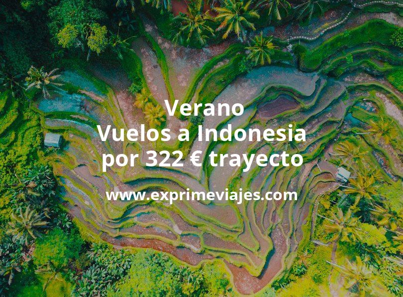 🇮🇩 Indonesia en Verano: Vuelos por 322 euros trayecto
