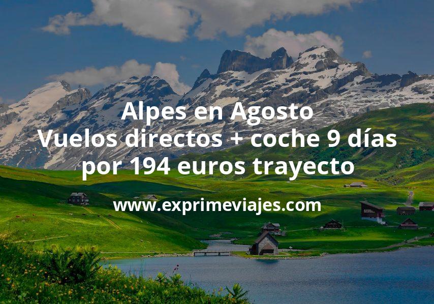 🇮🇹 Alpes en Agosto: Vuelos directos + coche 9 días por 194 euros trayecto