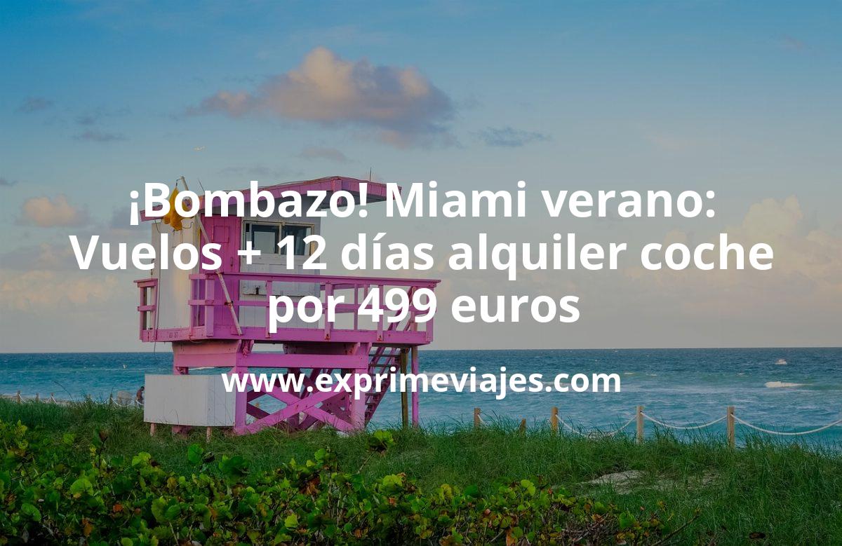 🇺🇸 Bombazo! Miami en verano: Vuelos directos + 12 días de coche por 499 euros