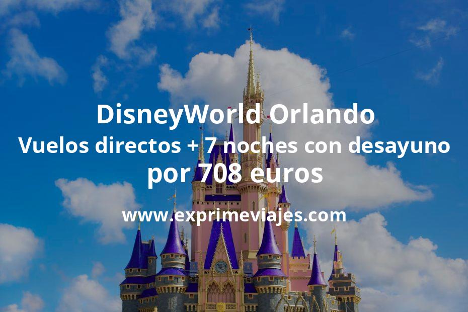 🇺🇸 DisneyWorld Orlando: Vuelos directos + 7 noches con desayuno por 708 euros