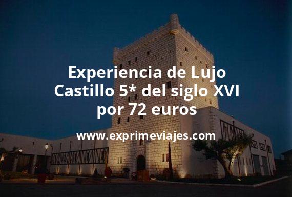 🇪🇸 Experiencia de Lujo en un Castillo 5* del siglo XVI por 72 € p.p/noche