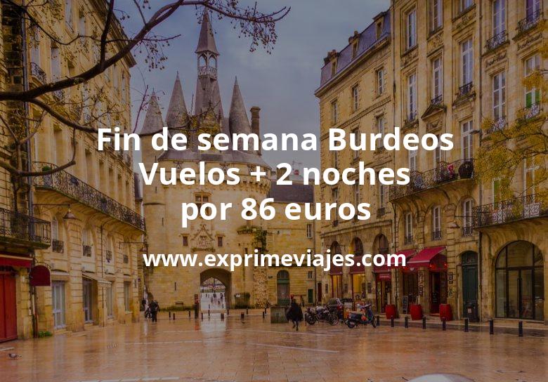 🇫🇷 Fin de semana Burdeos: Vuelos + 2 noches por 86 euros