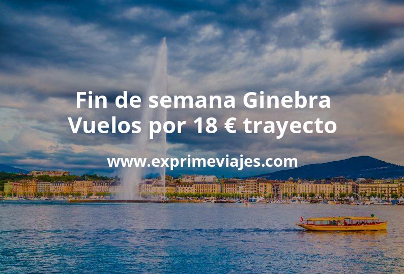 🇨🇭 Fin de semana en Ginebra: Vuelos por 18 euros trayecto