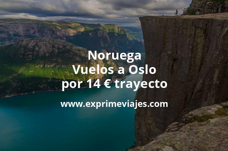 🇳🇴 Noruega: Vuelos a Oslo por 14 euros trayecto