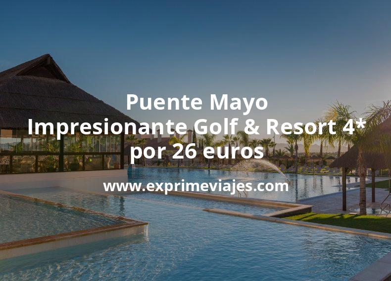🇪🇸 Puente Mayo: Impresionante Golf & Resort 4* por 26 € p.p/noche