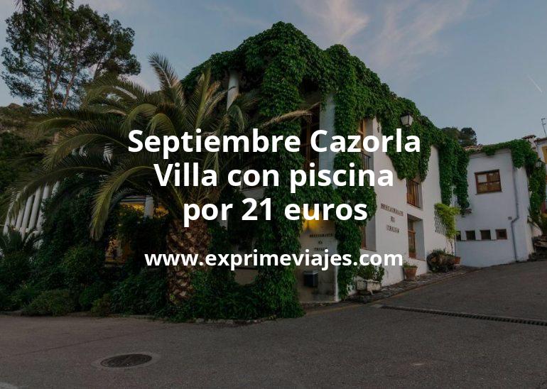 ✈️ Septiembre Sierra de Cazorla: Villa con piscina por 21 € p.p/noche