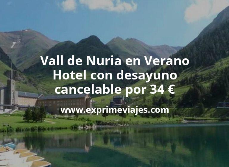 🏨 Vall de Nuria en Verano: Hotel con desayuno y cancelación por 34 € p.p/noche
