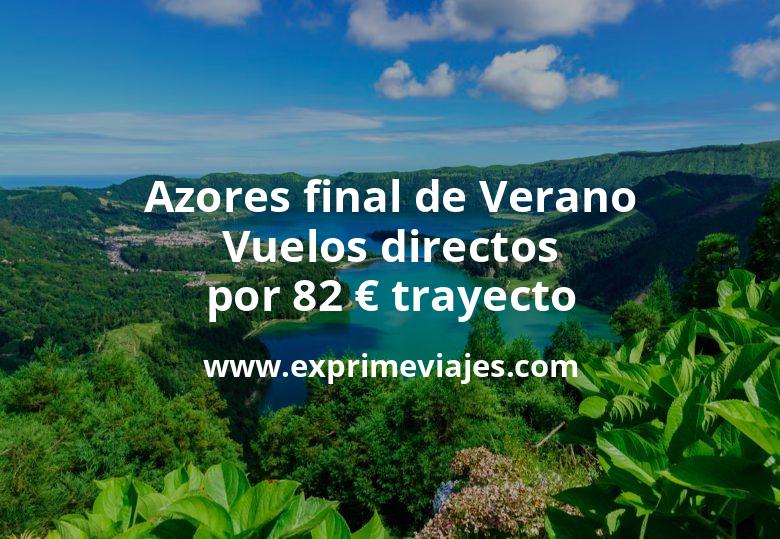 🇵🇹 Azores final de Verano: Vuelos directos por 82 euros trayecto