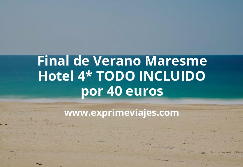 🏨 Final de Verano Maresme: Hotel 4* TODO INCLUIDO por 40 € p.p/noche