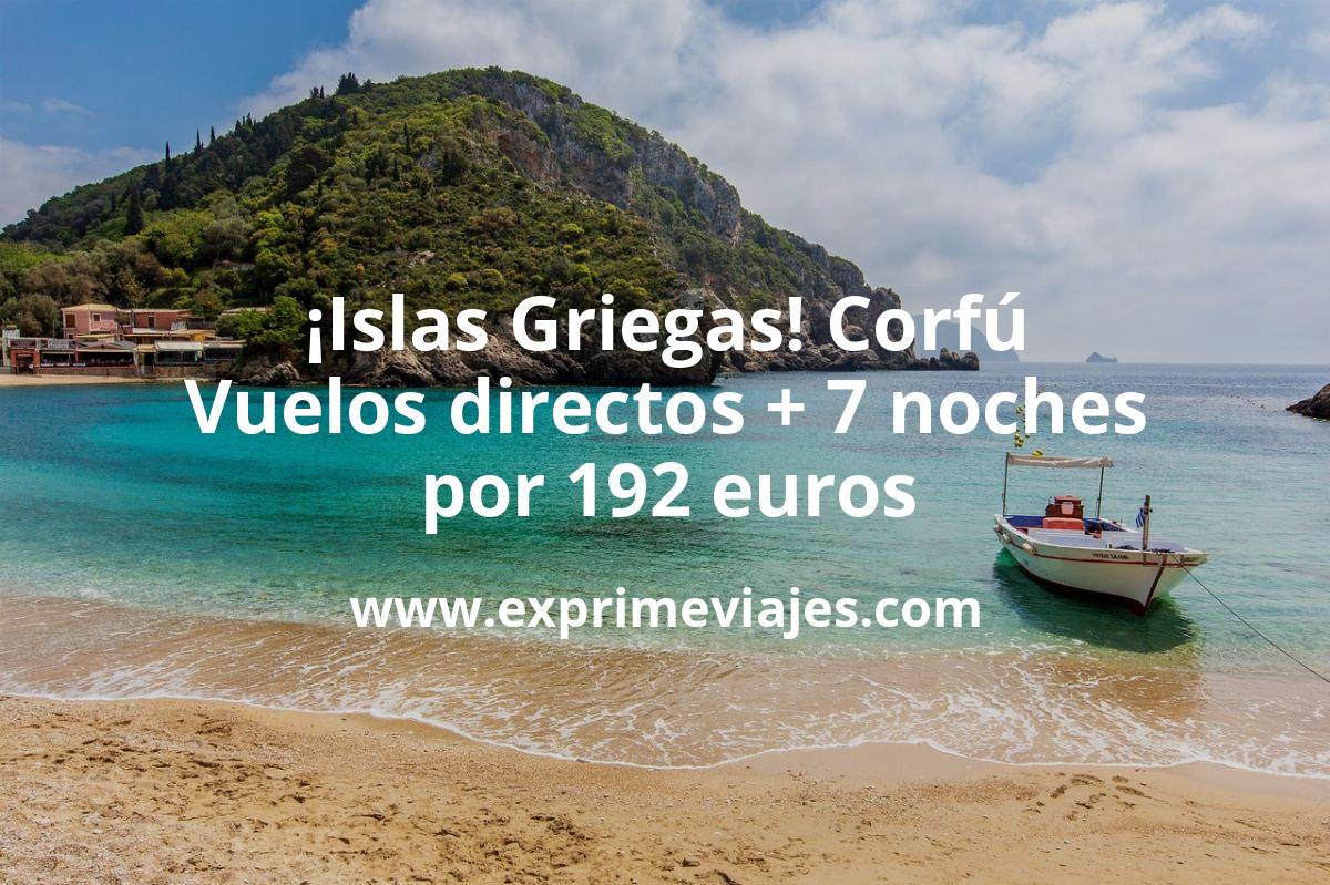🏖️ Islas Griegas! Corfú: Vuelos directos + 7 noches por 192 euros