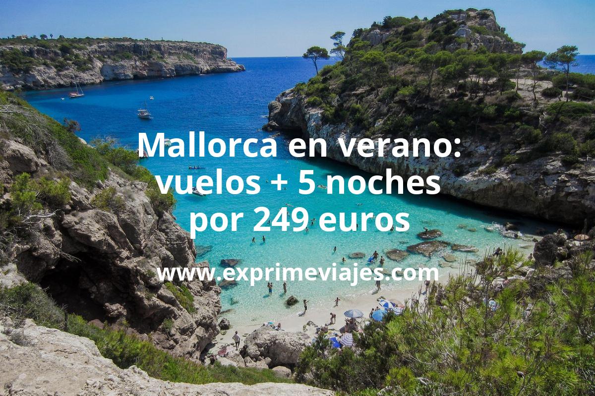 🇪🇸 Mallorca en Julio: Vuelos + 5 noches por 249 euros