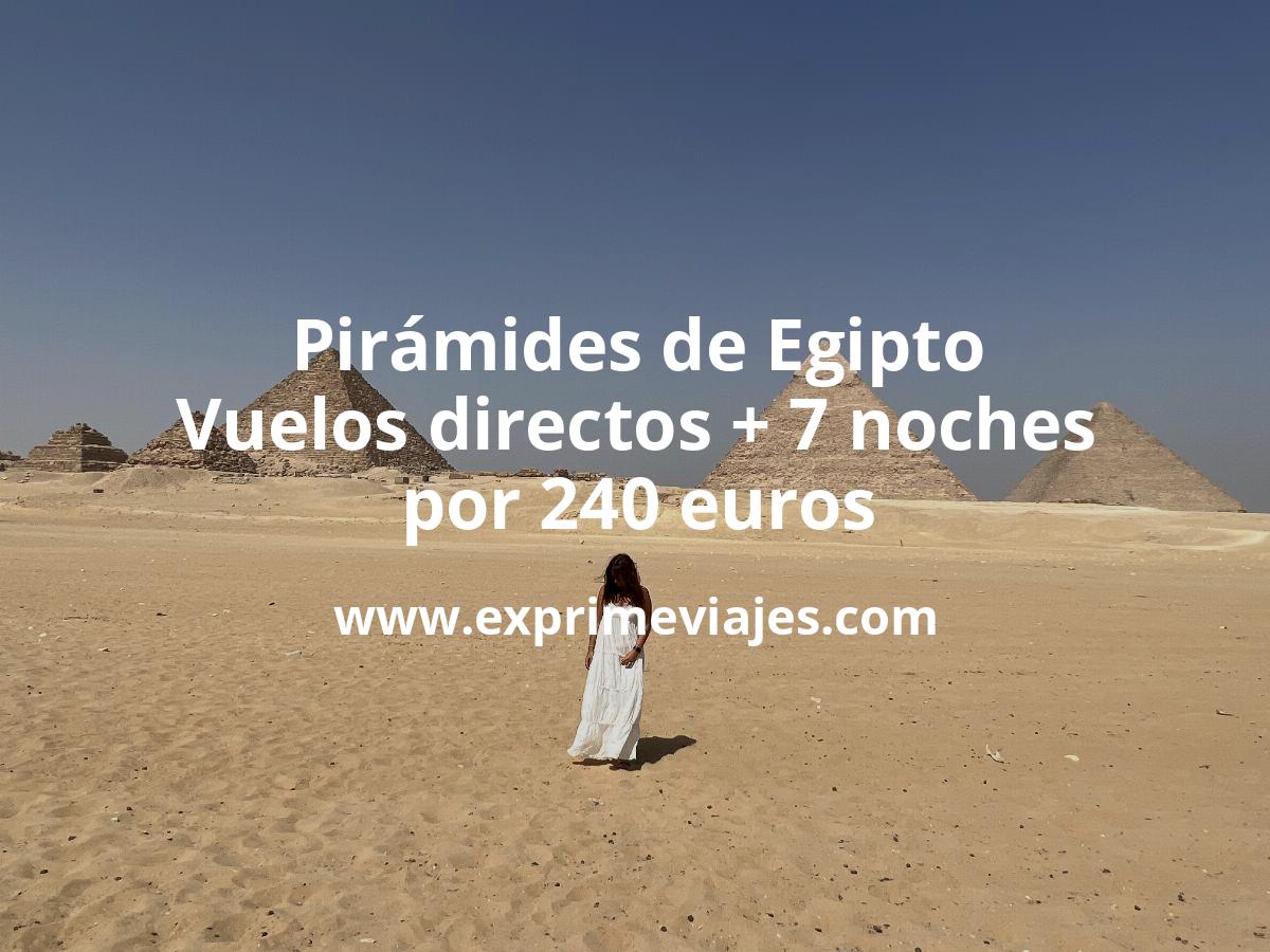 🇪🇬 Pirámides de Egipto: Vuelos directos + 7 noches hotel con vistas por 240 euros