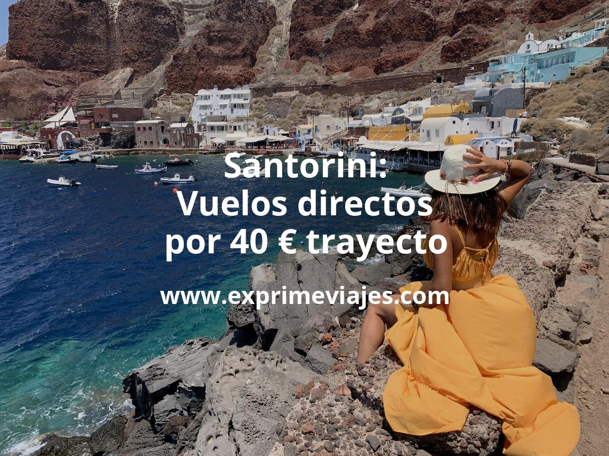 🇬🇷 Rápido! Santorini: Vuelos directos por 40 euros trayecto