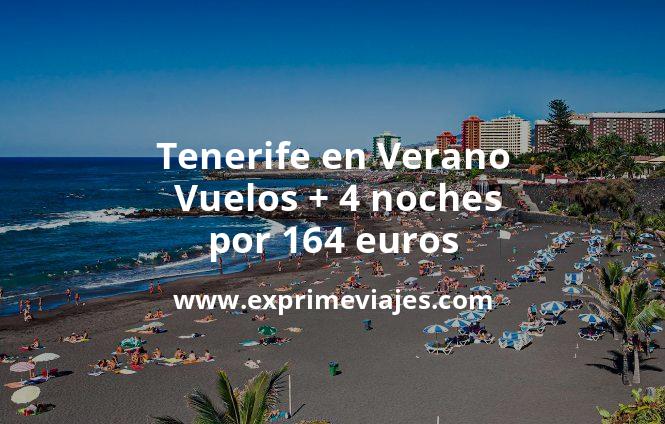 🇪🇸 Tenerife en Verano: Vuelos + 4 noches por 164 euros