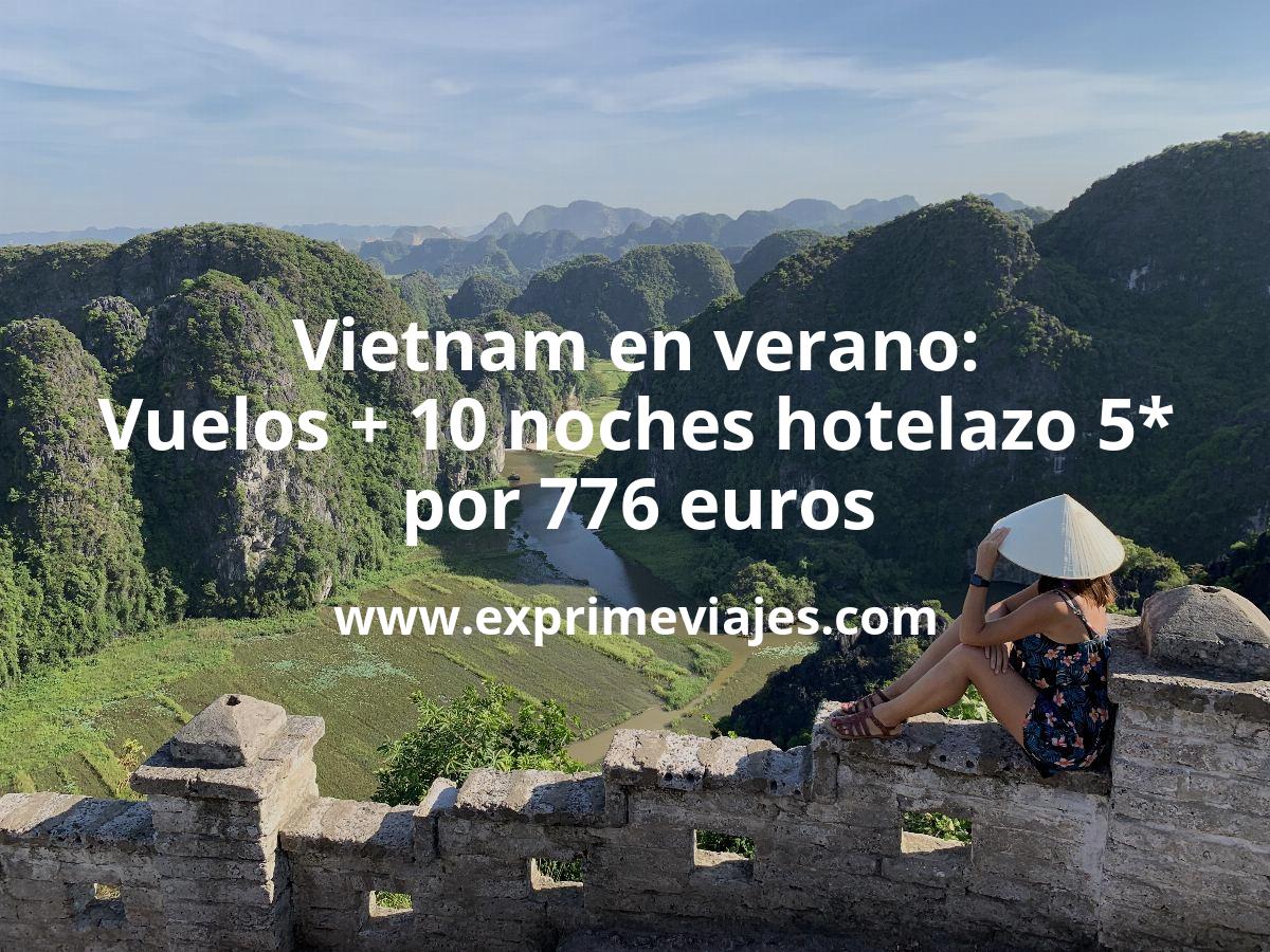 🇻🇳 Vietnam en verano: vuelos + 10 noches hotelazo 5* frente al mar por 776 euros