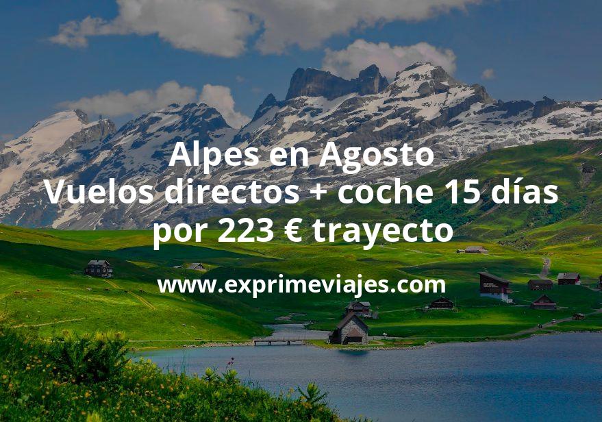 🇮🇹 Alpes en Agosto: Vuelos directos + coche 15 días por 223 euros trayecto
