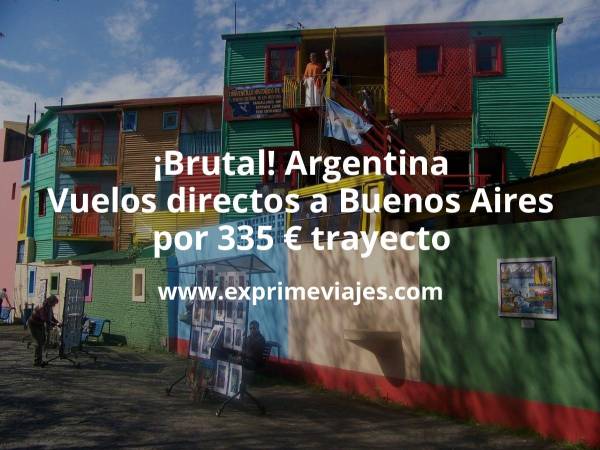🇦🇷 Argentina: Vuelos directos de Iberia por 335 euros trayecto