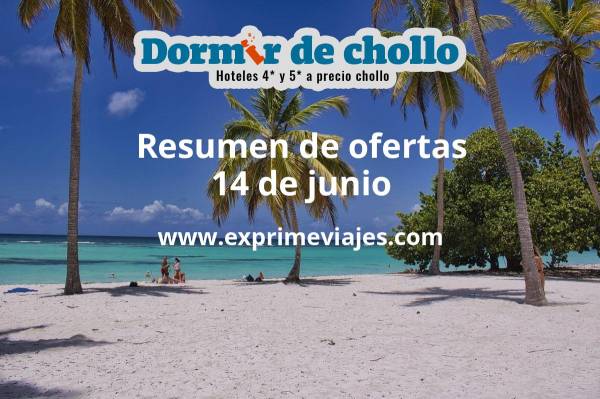 ✈️ Resumen de ofertas de Dormir de Chollo – 14 de junio