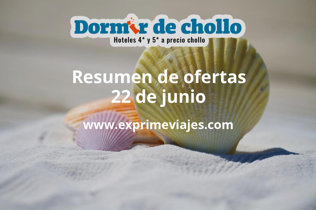 ✈️ Resumen de ofertas de Dormir de Chollo – 22 de junio