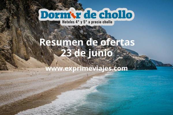 ✈️ Resumen de ofertas de Dormir de Chollo – 23 de junio