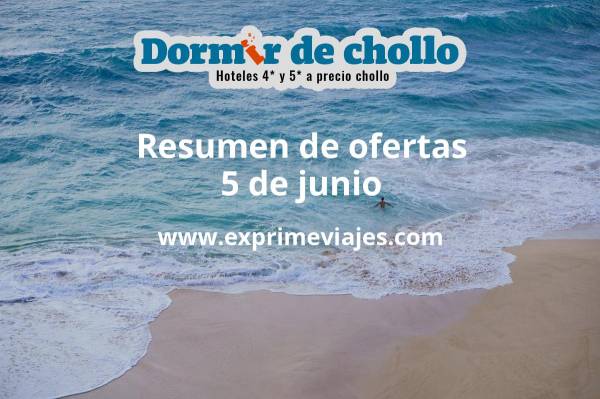✈️ Resumen de ofertas de Dormir de Chollo – 5 de junio