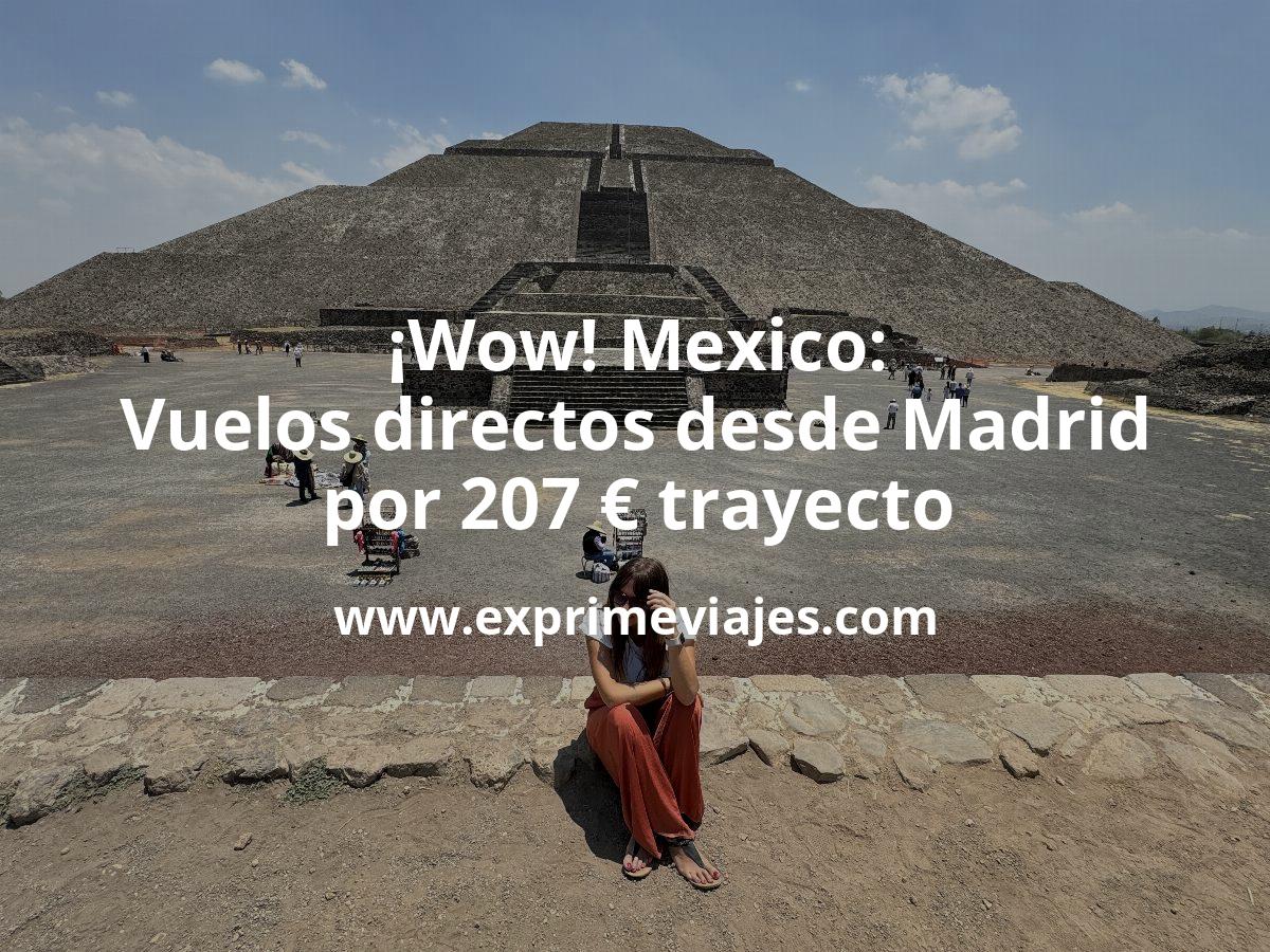 🇲🇽 México: Vuelos directos desde Madrid por 207 euros trayecto