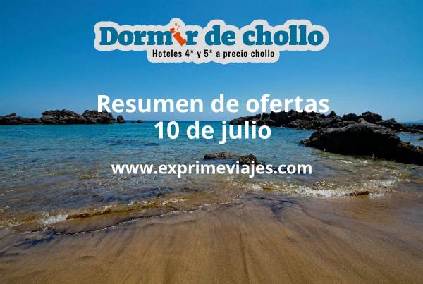 ✈️ Resumen de ofertas de Dormir de Chollo – 10 de julio