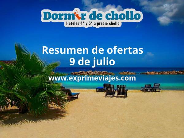 ✈️ Resumen de ofertas de Dormir de Chollo – 9 de julio