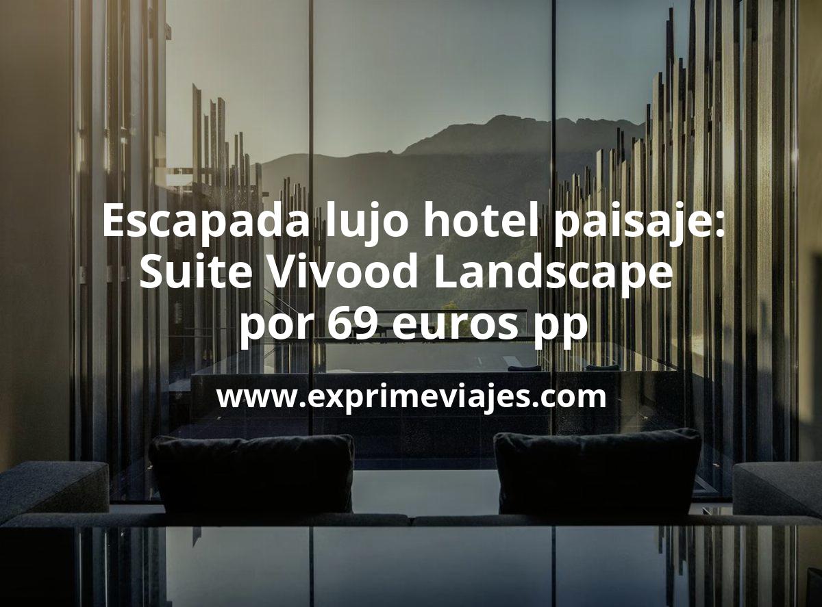 🧳 Escapada de Lujo: Suite en el Vivood Landscape Hotel Paisaje por 69 € p.p/noche
