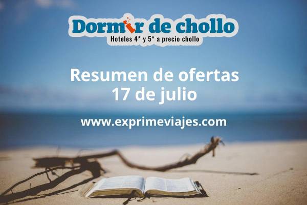 ✈️ Resumen de ofertas de Dormir de Chollo – 17 de julio