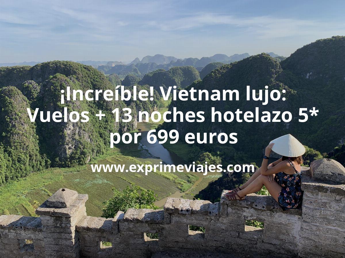 🇻🇳 Vietnam de lujo: vuelos + 13 noches hotelazo 5* frente al mar por 699 euros